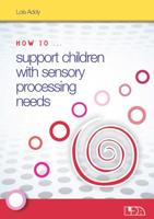 How To...support Pupils With Sensory Processing Needs