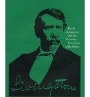 David Livingstone and the Victorian Encounter With Africa