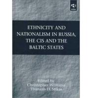 Ethnicity and Nationalism in Russia, the CIS and the Baltics