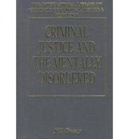 Criminal Justice and the Mentally Disordered