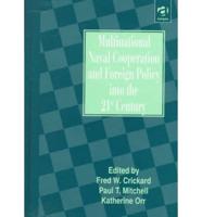 Multinational Naval Co-Operation and Foreign Policy Into the 21st Century