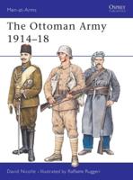The Ottoman Army, 1914-1918