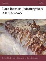 Late Roman Infantrymen 236-565 A.D