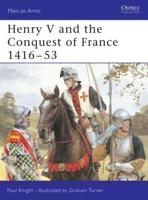Henry V and the Conquest of France 1416-53