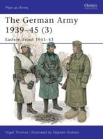 The German Army, 1939-1945. 3 Eastern Front, 1941-43