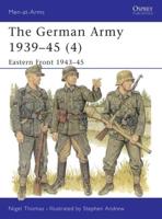 The German Army, 1939-45. 4 Eastern Front, 1943-5