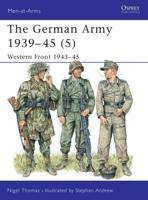 The German Army, 1939-1945. 5 Western Front, 1943-45
