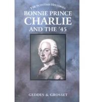 Bonnie Prince Charlie and the '45