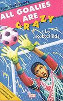 All Goalies Are Crazy. Complete & Unabridged
