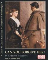 Can You Forgive Her. Complete & Unabridged