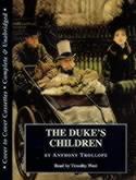 The Duke's Children. Complete & Unabridged