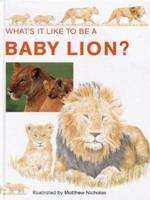 What's It Like to Be a Baby Lion?