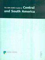The ABN AMRO Guide to Central and South America