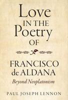 Love in the Poetry of Francisco De Aldana