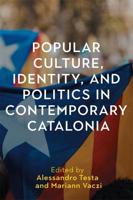 Popular Culture, Identity, and Politics in Contemporary Catalonia