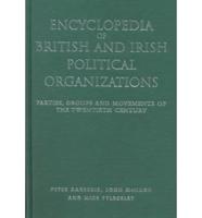 Encyclopedia of British and Irish Political Organisations