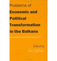 Problems of Economic and Political Transformation in the Balkans