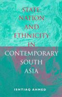 State, Nation, and Ethnicity in Contemporary South Asia