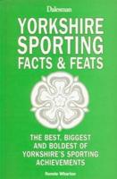 Yorkshire Sporting Facts & Feats