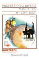 Professional Diver S Manual on Wet-Welding