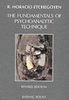 The Fundamentals of Psychoanalytic Technique