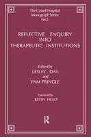 Reflective Enquiry Into Therapeutic Institutions