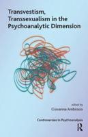 Transvestism, Transsexualism in the Psychoanalytic Dimension