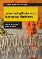 Understanding Biochemistry: Enzymes and Membranes