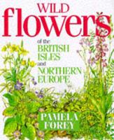 Wild Flowers of the British Isles and Northern Europe