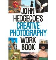 John Hedgecoe's Creative Photography Workbook