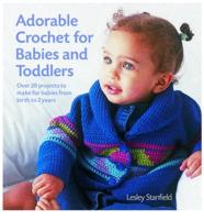 Adorable Crochet for Babies and Toddlers