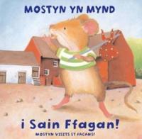 Mostyn Yn Mynd I Sain Ffagan! = Mostyn Visits St Fagan's!