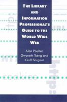 The Library and Information Professional's Guide to the World Wide Web