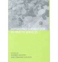 Managing Knowledge in Health Services