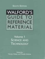 Walford's Guide to Reference Material. Vol. 1 Science and Technology