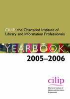 CILIP, The Chartered Institute of Library and Information Professionals Yearbook 2005-2006