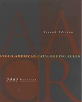 Anglo-American Cataloguing Rules, Second Edition, 2002 Revision. 2005 Update