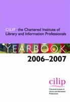 CILIP, The Chartered Institute of Library and Information Professionals Yearbook 2006-2007
