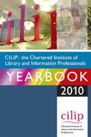 CILIP, The Chartered Institute of Library and Information Professionals Yearbook 2010