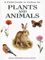 A Field Guide in Colour to Plants and Animals