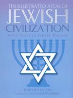 The Illustrated Atlas of Jewish Civilization