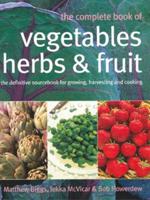 The Complete Book of Vegetables, Herbs & Fruit