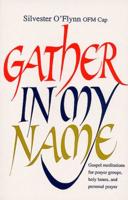 Gather in My Name
