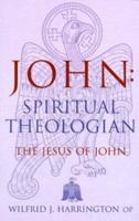 John : Spiritual Theologian