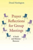 Prayer Reflections for Group Meetings