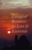 Liturgical Resources for Lent and Eastertide