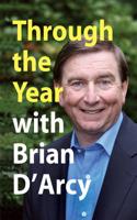 Through the Year With Brian D'Arcy