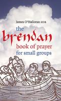 The Brendan Book of Prayer for Small Groups