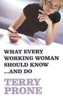 What Every Working Woman Should Know. . . And Do
