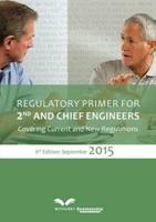 Regulatory Primer for 2nd and Chief Engineers